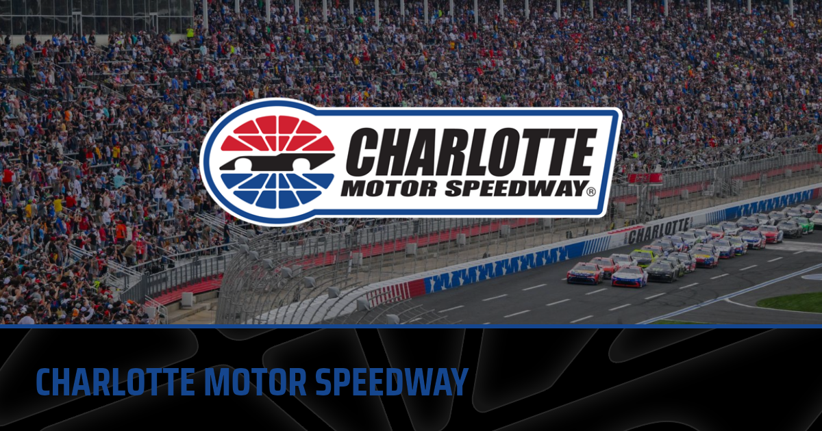 Charlotte Motor Speedway: NASCAR Tickets, Events & Schedule